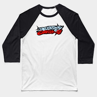 destroy covid19 Baseball T-Shirt